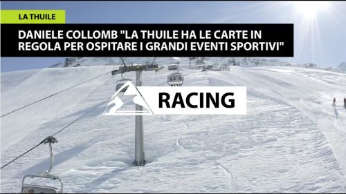 Daniele collomb ' la thuile ha le carte in regola per ospitare i grandi eventi sportivi'